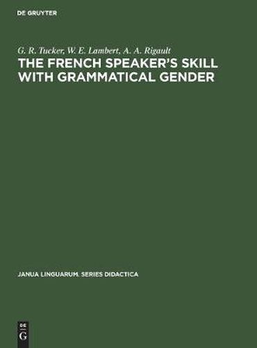 Cover image for The French Speaker's Skill with Grammatical Gender: An Example of Rule-Governed Behavior