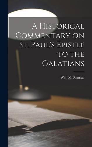 Cover image for A Historical Commentary on St. Paul's Epistle to the Galatians