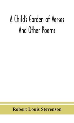 A child's garden of verses: and other poems