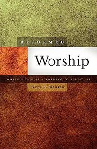 Cover image for Reformed Worship: Worship That Is According to Scripture