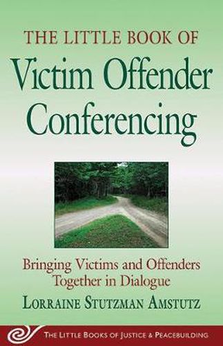 Cover image for The Little Book of Victim Offender Conferencing: Bringing Victims and Offenders Together in Dialogue