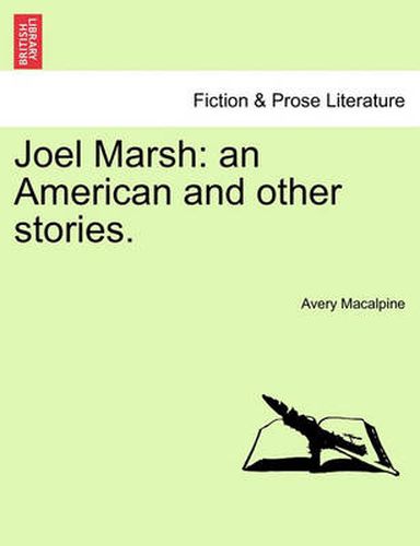 Cover image for Joel Marsh: An American and Other Stories.