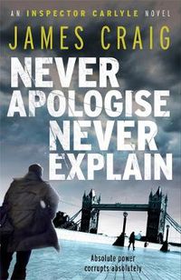 Cover image for Never Apologise, Never Explain