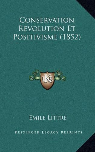 Conservation Revolution Et Positivisme (1852)