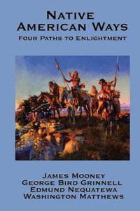 Cover image for Native American Ways: Four Paths to Enlightenment