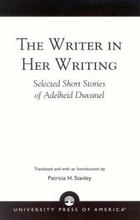 Cover image for The Writer in Her Writing: Selected Short Stories of Adelheid Duvanel