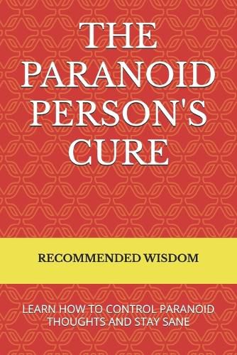 The Paranoid Person's Cure