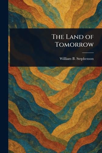 Cover image for The Land of Tomorrow