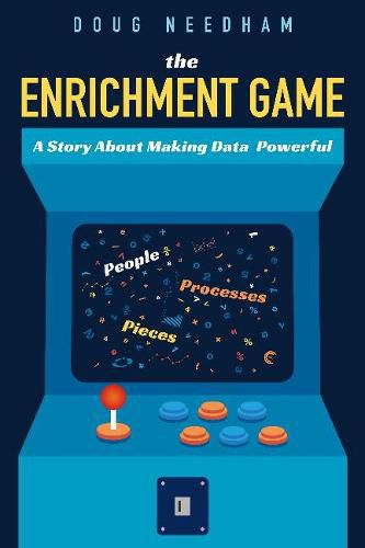 Cover image for The Enrichment Game: A Story About Making Data Powerful