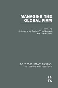 Cover image for Managing the Global Firm (RLE International Business)