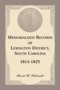 Cover image for Memorialized Records of Lexington District, South Carolina, 1814-1825