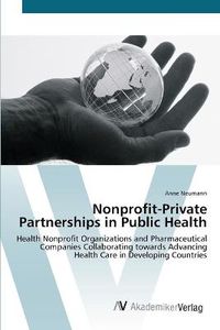 Cover image for Nonprofit-Private Partnerships in Public Health