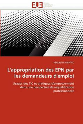 Cover image for L'Appropriation Des Epn Par Les Demandeurs D'Emploi