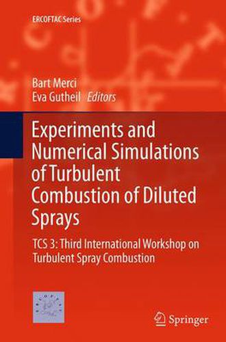 Cover image for Experiments and Numerical Simulations of Turbulent Combustion of Diluted Sprays: TCS 3: Third International Workshop on Turbulent Spray Combustion