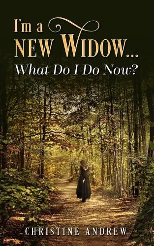 Cover image for I'm a New Widow...What Do I Do Now?