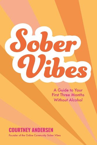 Cover image for Sober Vibes: A Guide to Thriving in Your First Three Months Without Alcohol