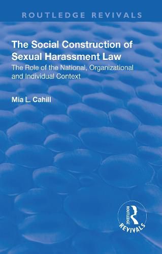 Cover image for The Social Construction of Sexual Harassment Law: The Role of the National, Organizational and Individual Context