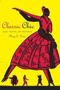 Cover image for Classic Chic: Music, Fashion, and  Modernism