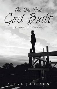 Cover image for The One That God Built: A Book of Poems
