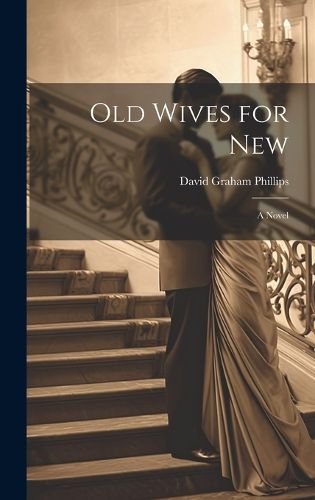 Cover image for Old Wives for New; A Novel