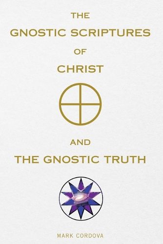 Cover image for The Gnostic Scriptures of Christ and The Gnostic Truth