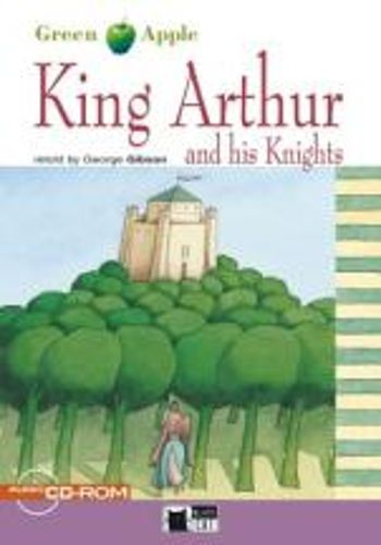 Cover image for Green Apple: King Arthur and his Knights + audio CD/CD-ROM