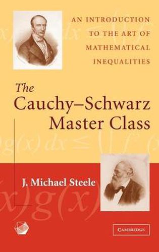 Cover image for The Cauchy-Schwarz Master Class: An Introduction to the Art of Mathematical Inequalities