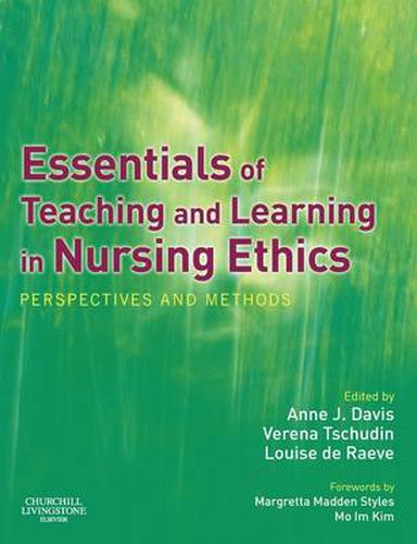 Essentials of Teaching and Learning in Nursing Ethics: Perspectives and Methods