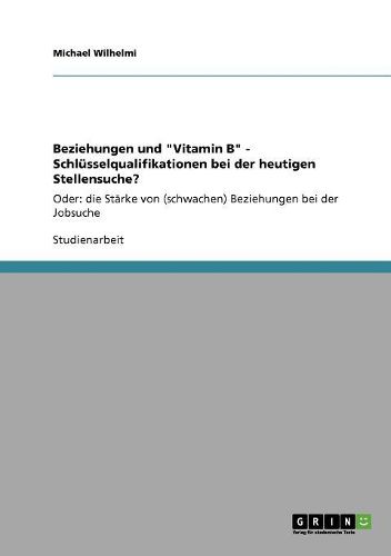 Cover image for Beziehungen Und  Vitamin B  - Schlusselqualifikationen Bei Der Heutigen Stellensuche?