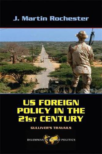 Cover image for US Foreign Policy in the Twenty-First Century: Gulliver's Travails