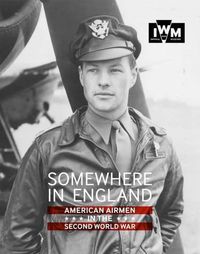 Cover image for The Somewhere in England: American Airmen in the Second World War