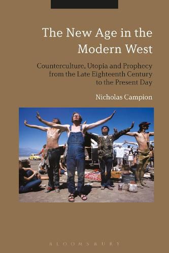 Cover image for The New Age in the Modern West: Counterculture, Utopia and Prophecy from the Late Eighteenth Century to the Present Day