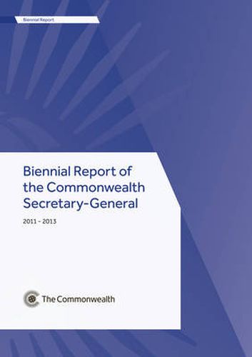 Biennial Report of the Commonwealth Secretary-General, 2011-2013