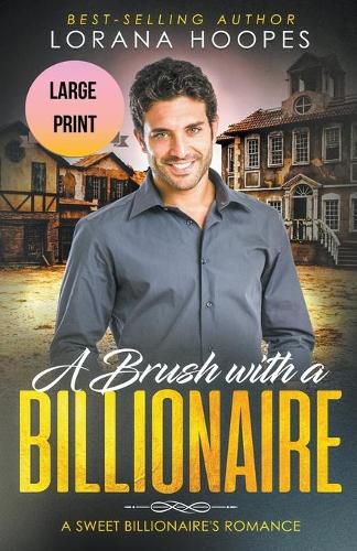 Cover image for A Brush with a Billiionaire Large Print Edition