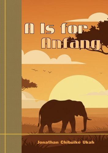 Cover image for A Is for Anfang