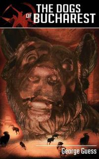 Cover image for The Dogs of Bucharest