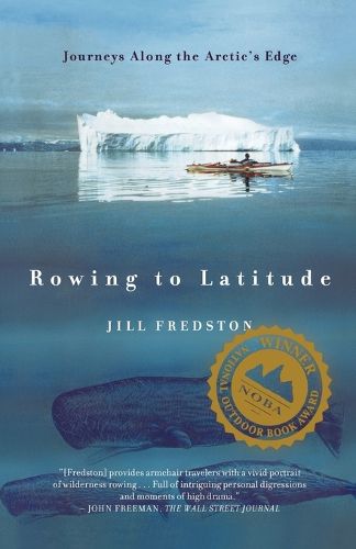 Cover image for Rowing to Latitude: Journeys Along the Arctic's Edge