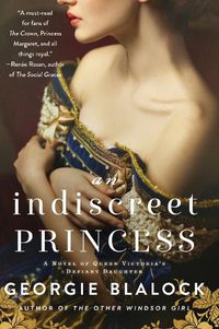 Cover image for An Indiscreet Princess: A Novel of Queen Victoria's Defiant Daughter