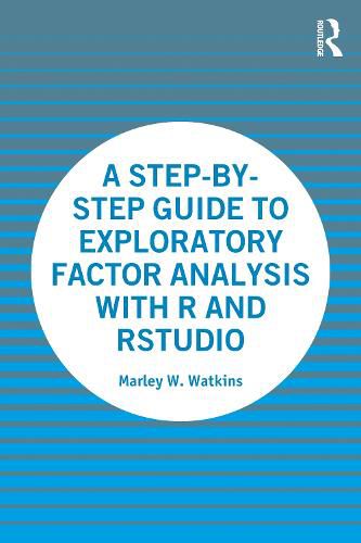 Cover image for A Step-by-Step Guide to Exploratory Factor Analysis with R and RStudio