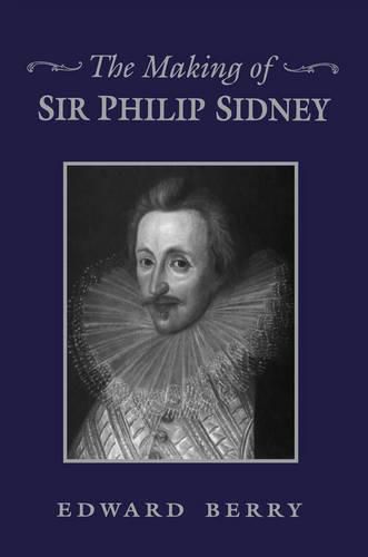 Cover image for The Making of Sir Philip Sidney