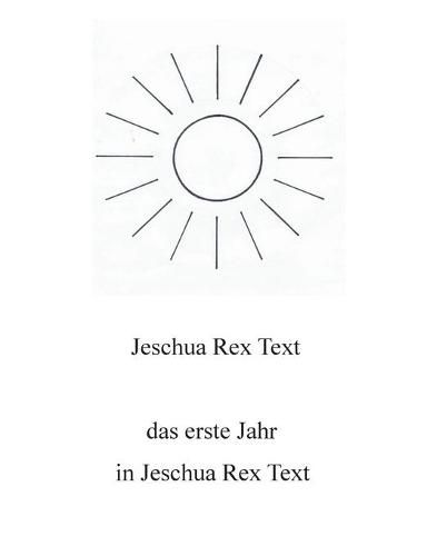 Cover image for Das erste Jahr in Jeschua Rex Text