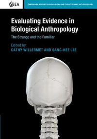 Cover image for Evaluating Evidence in Biological Anthropology: The Strange and the Familiar