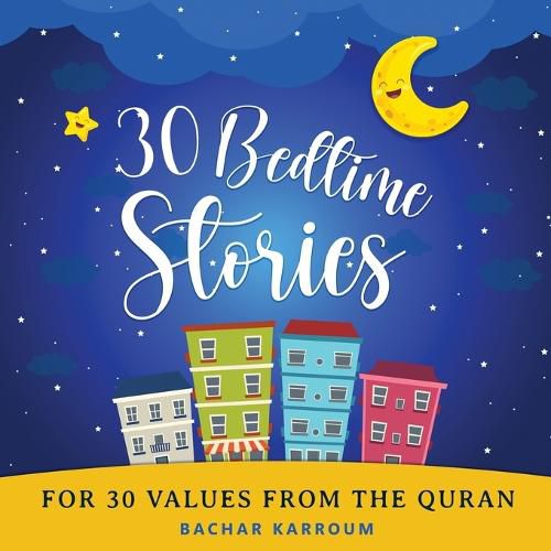 Cover image for 30 Bedtime Stories For 30 Values From the Quran