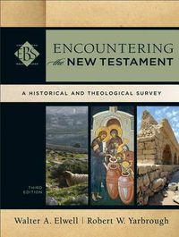 Cover image for Encountering the New Testament - A Historical and Theological Survey