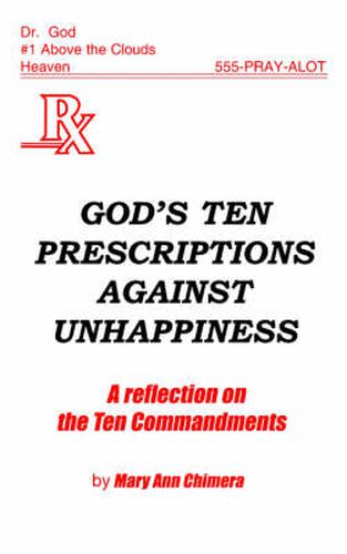 Cover image for God's Ten Prescriptions Against Unhappiness: A Reflection on the Ten Commandents