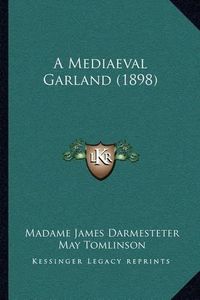 Cover image for A Mediaeval Garland (1898)