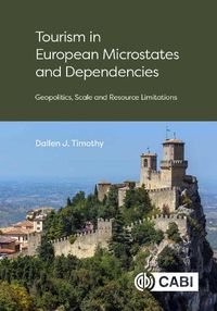 Cover image for Tourism in European Microstates and Dependencies: Geopolitics, Scale and Resource Limitations