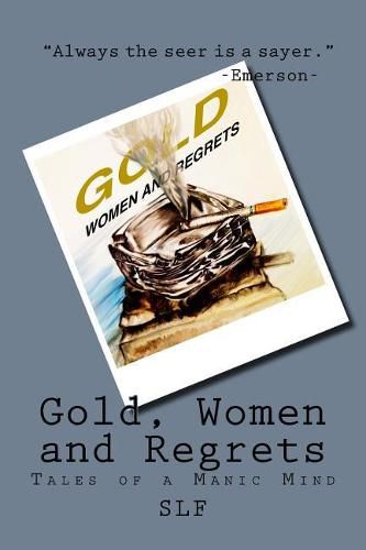 Cover image for Gold, Women and Regrets