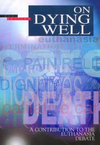 Cover image for On Dying Well: A Contribution to the Euthanasia Debate