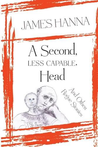 Cover image for A Second, Less Capable, Head: And Other Rogue Stories